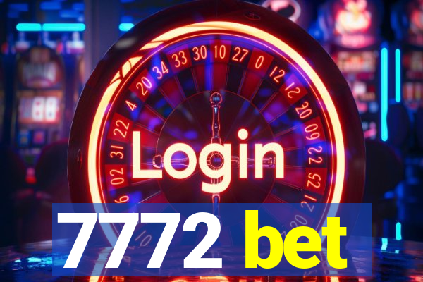 7772 bet